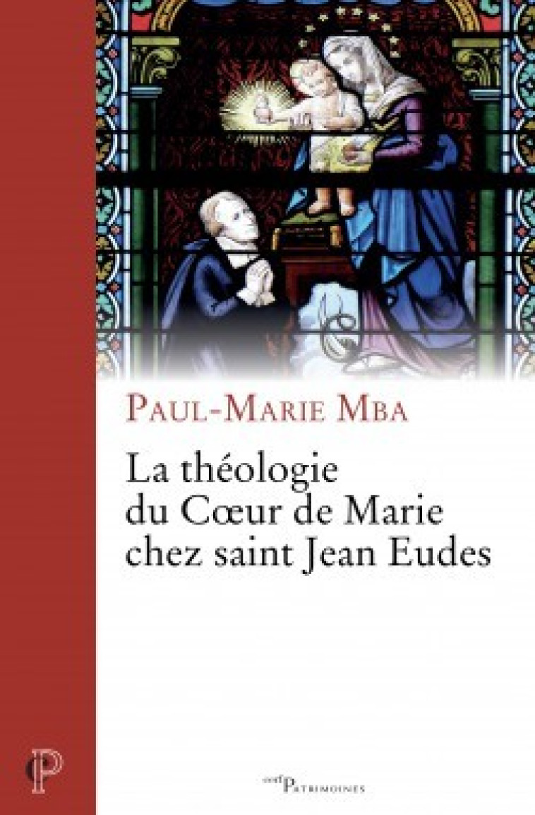 LA THÉOLOGIE DU COEUR DE MARIE CHEZ SAINT JEAN EUDES - Paul-Marie Mba - CERF