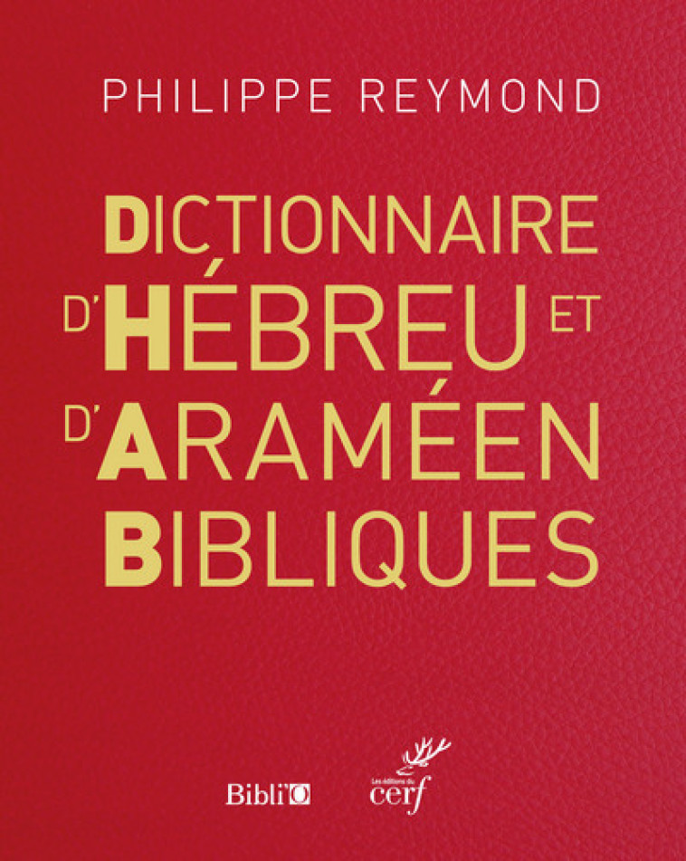 DICTIONNAIRE D'HEBREU ET D'ARAMEEN BIBLIQUES -NE- - Philippe Reymond - CERF