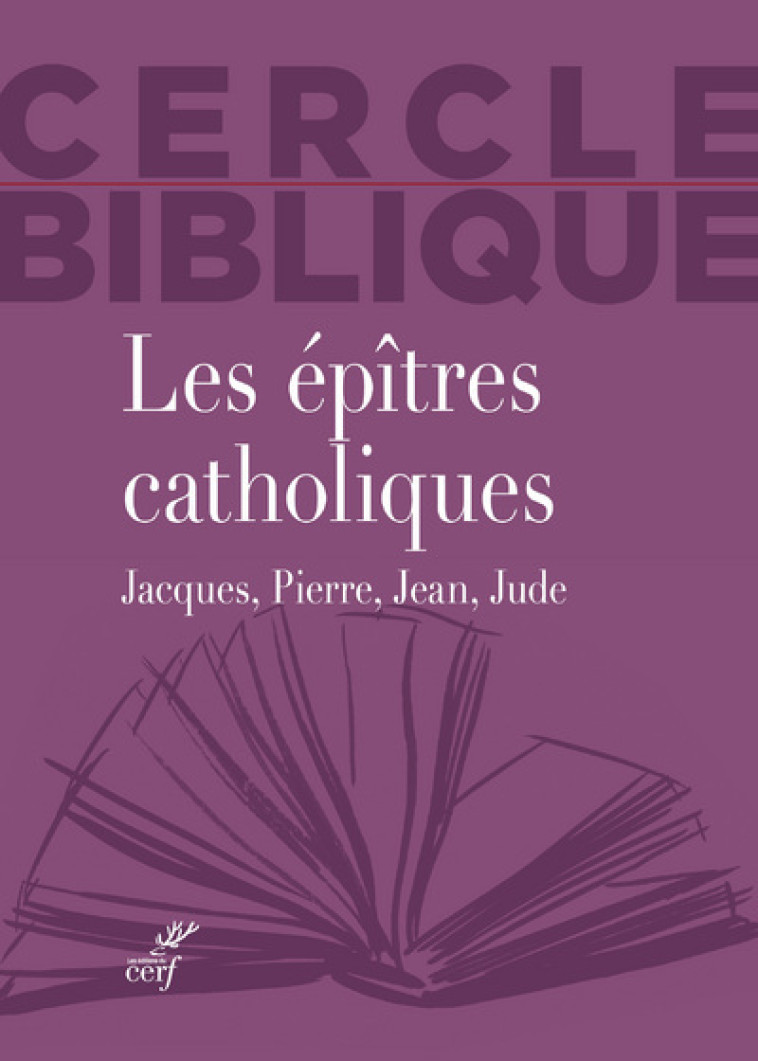 LES ÉPÎTRES CATHOLIQUES -  Cercle biblique - CERF