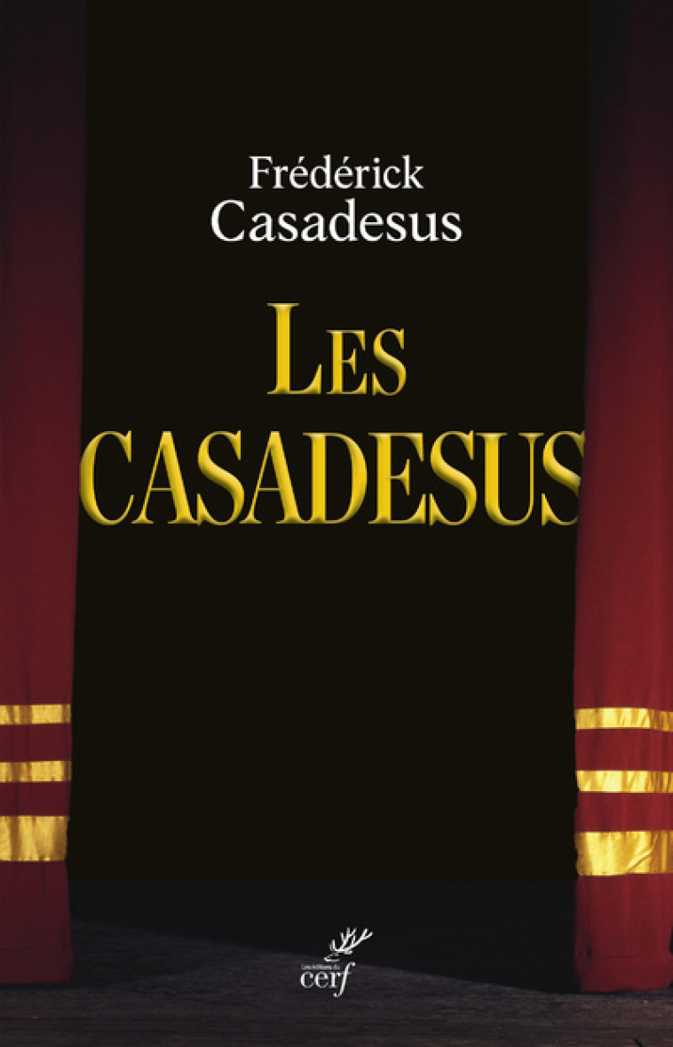 LES CASADESUS - UNE COMMUNAUTE DE DESTINS - Frédérick Casadesus - CERF