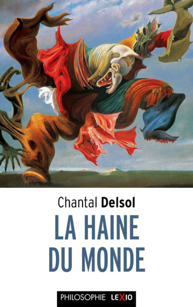 LA HAINE DU MONDE - Chantal Delsol - CERF