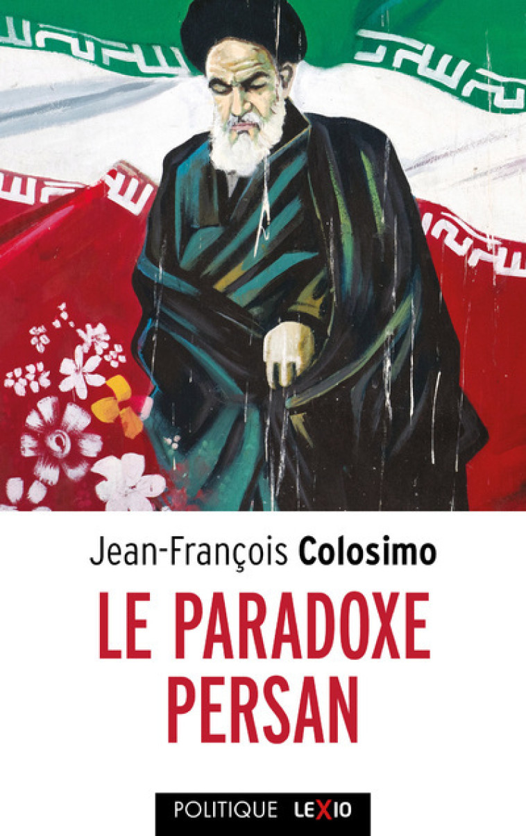 LE PARADOXE PERSAN - Jean-François Colosimo - CERF