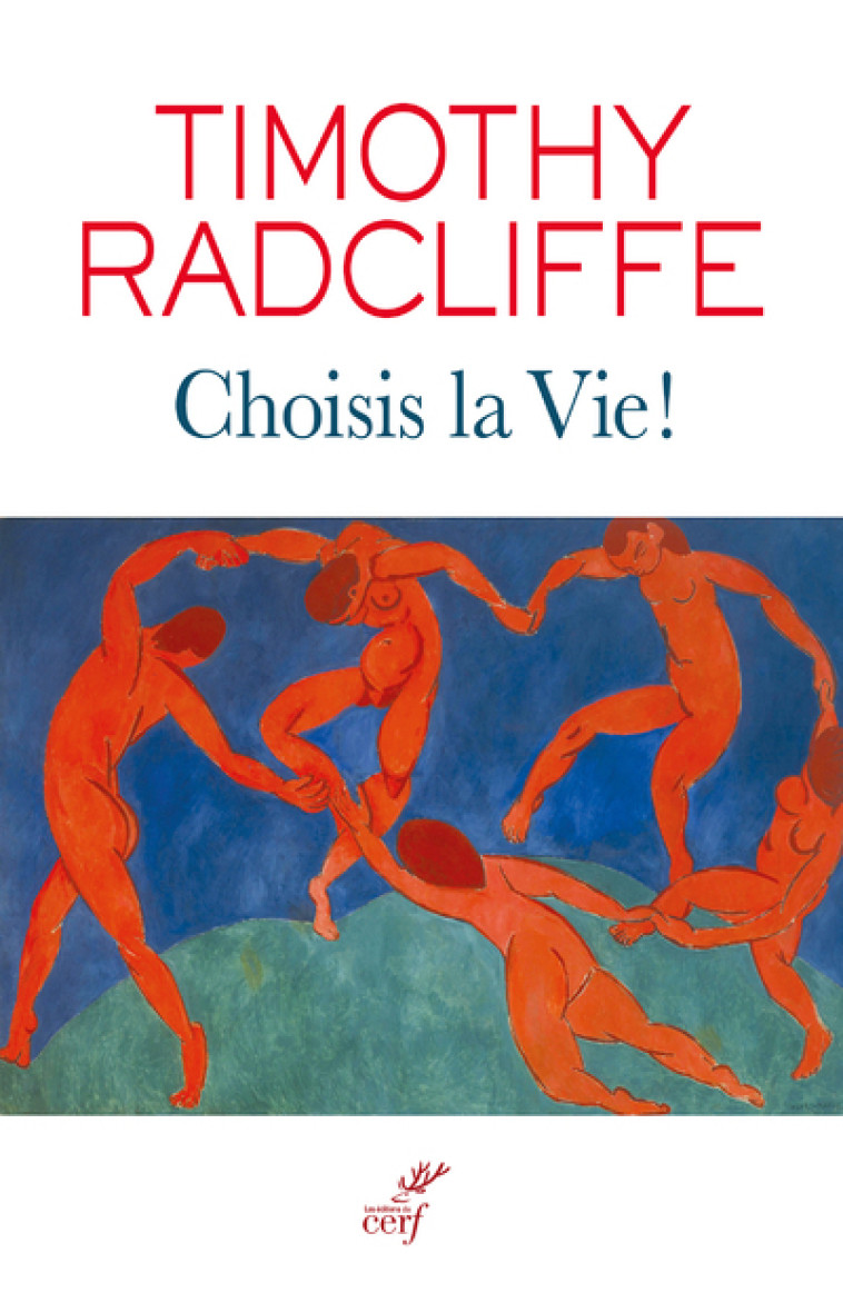 CHOISIS LA VIE ! - Timothy Radcliffe - CERF