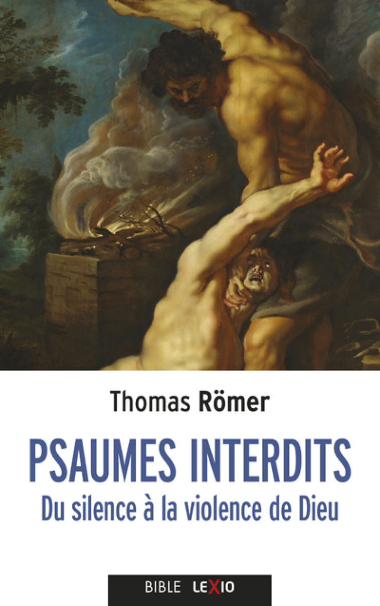 PSAUMES INTERDITS - DU SILENCE A LA VIOLENCE DE DIEU - Thomas Römer - CERF