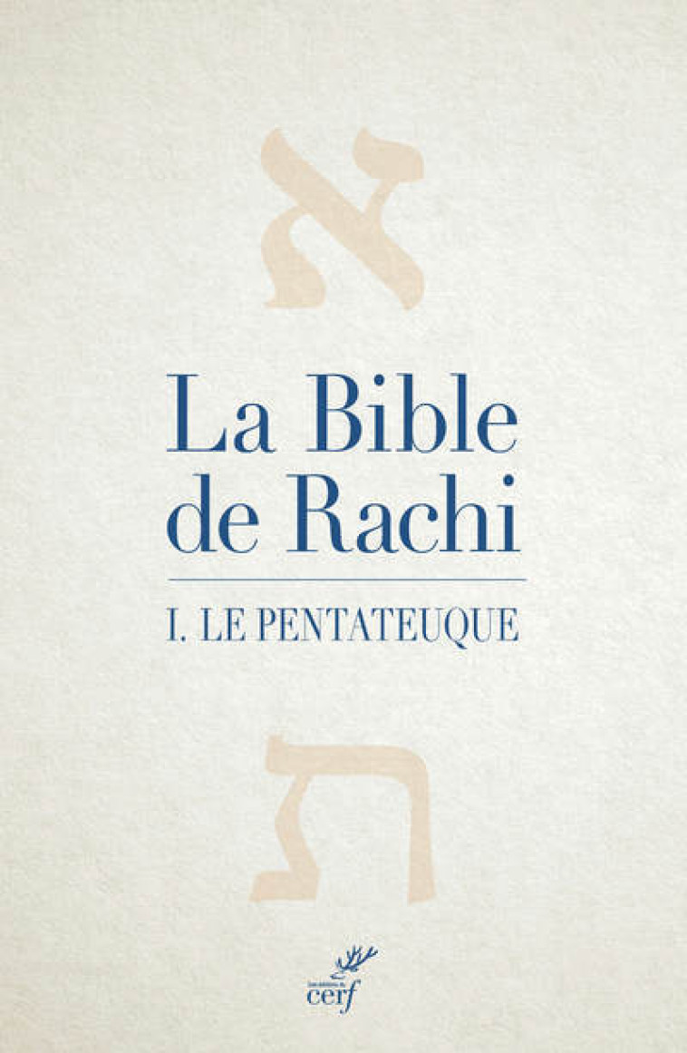 LA BIBLE DE RACHI - TOME 1 LE PENTATEUQUE -  Rashi - CERF