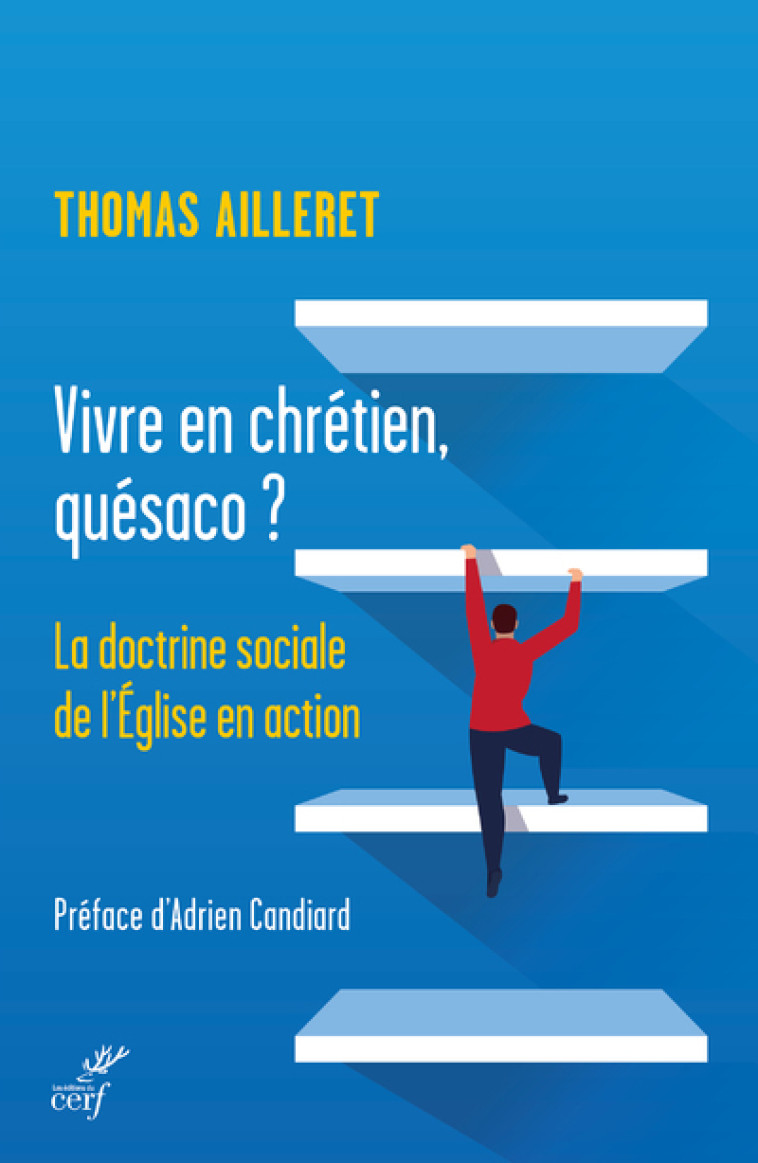 VIVRE EN CHRETIEN, QUESACO ? - Thomas Ailleret - CERF