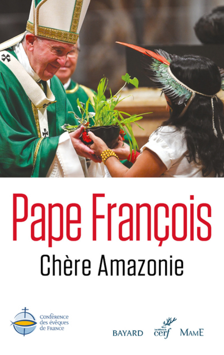 CHERE AMAZONIE -  Pape Francois - CERF