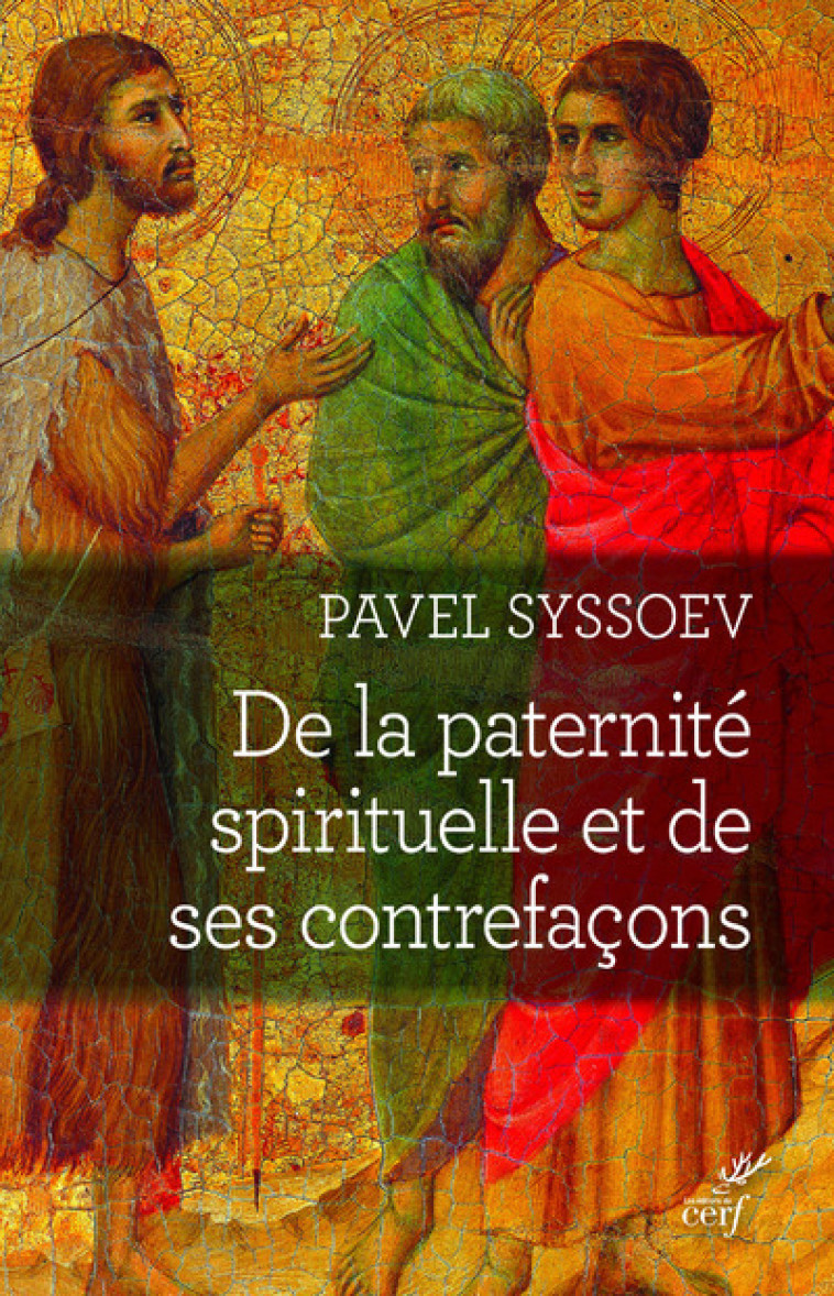 DE LA PATERNITE SPIRITUELLE ET DE SES CONTREFACONS - Pavel Syssoev - CERF