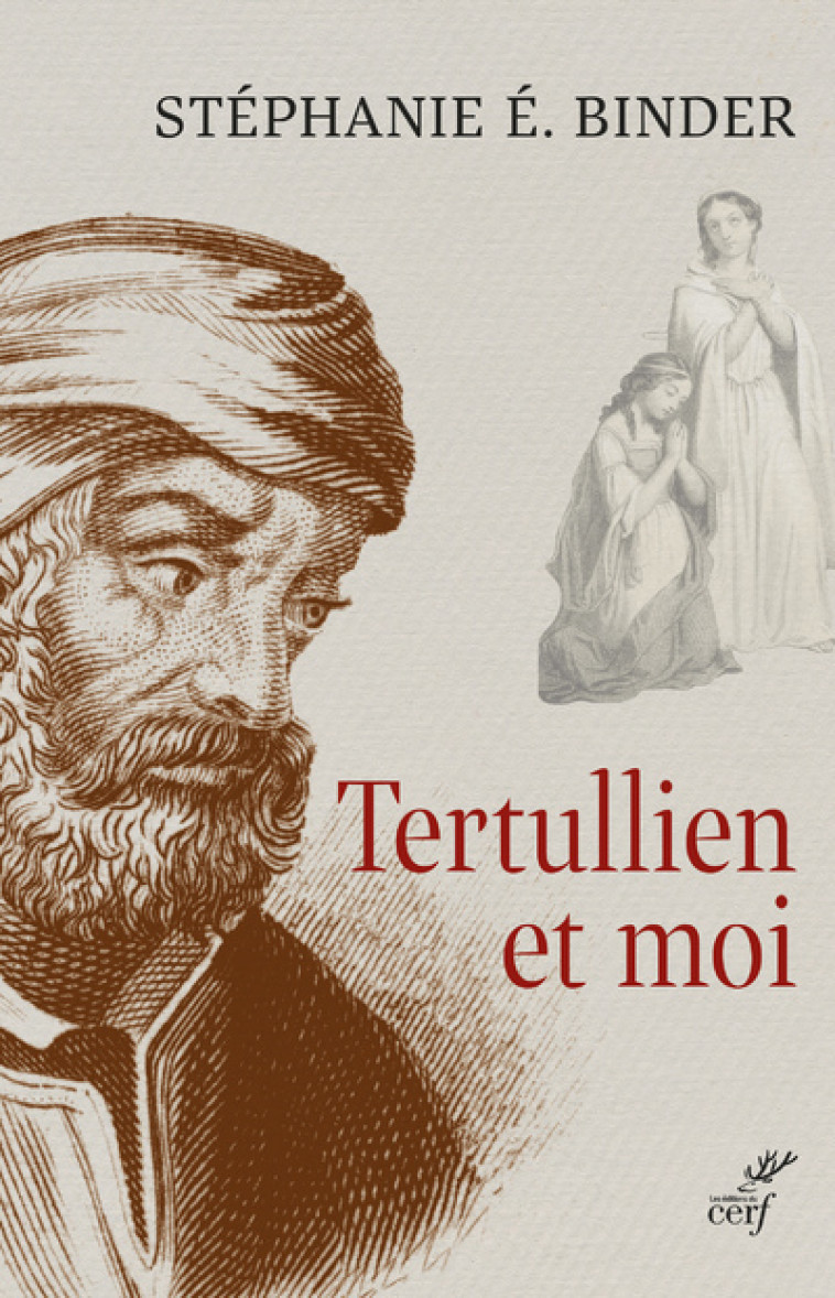 TERTULLIEN ET MOI - Stéphanie E. Binder - CERF