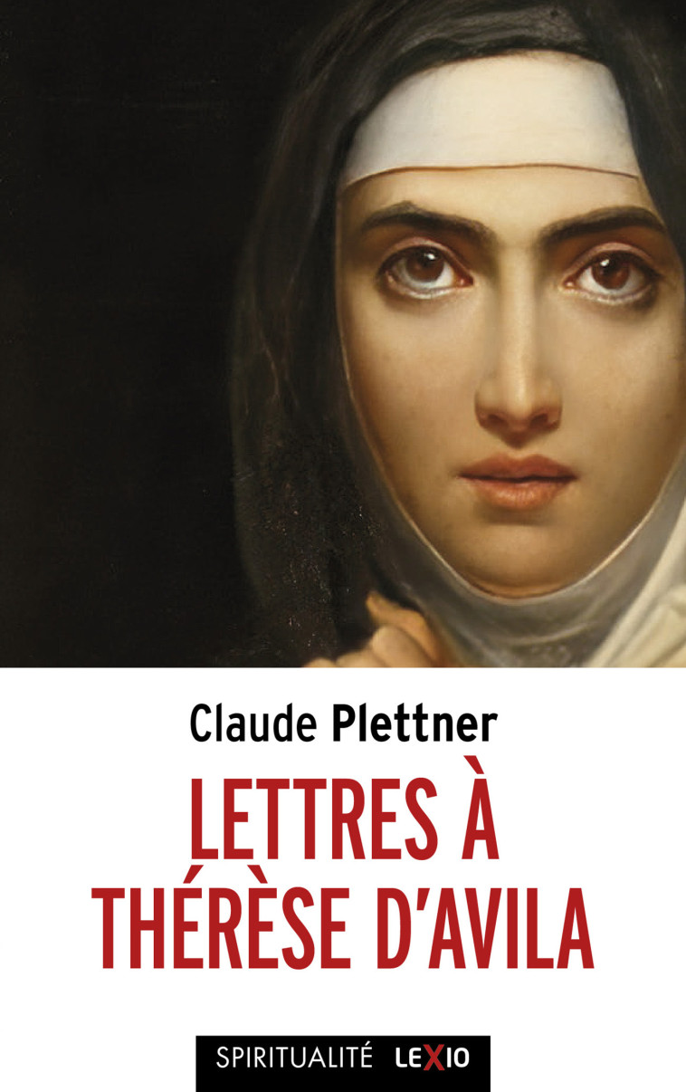 Lettres à Thérèse d'Avila - Claude Plettner - CERF