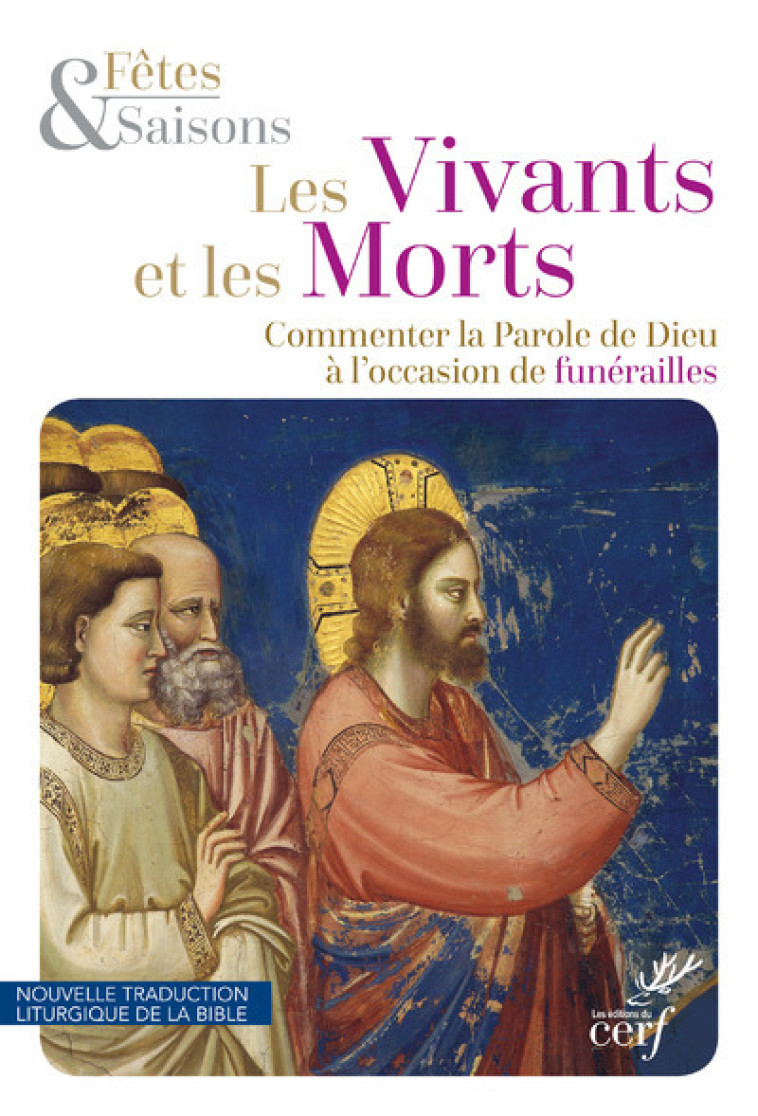 LES VIVANTS ET LES MORTS (NED 2020) - COMMENTER LAPAROLE DE DIEU A L'OCCASION DE FUNERAILLES - Gilles-Hervé Masson - CERF