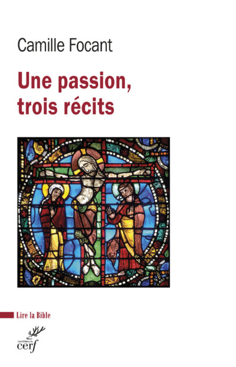 UNE PASSION, TROIS RECITS - Camille Focant - CERF