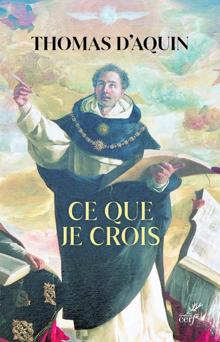 CE QUE JE CROIS -  Thomas d'Aquin - CERF