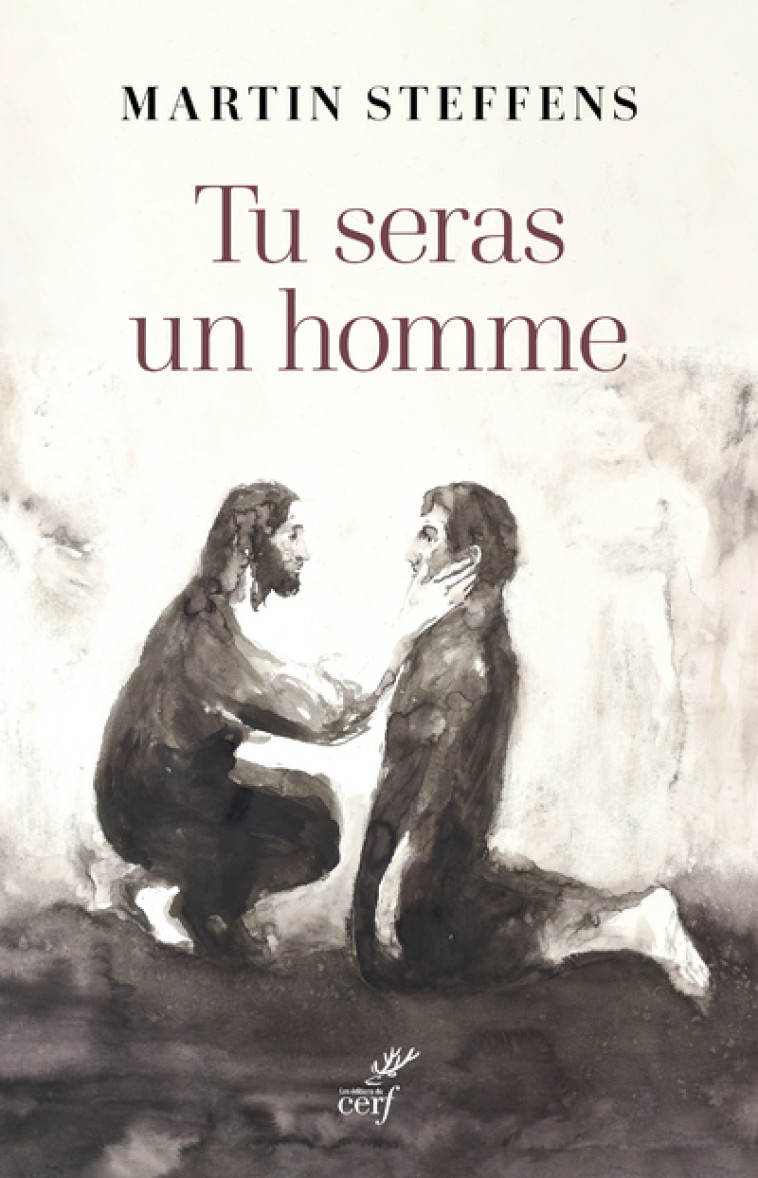 TU SERAS UN HOMME - Martin Steffens - CERF