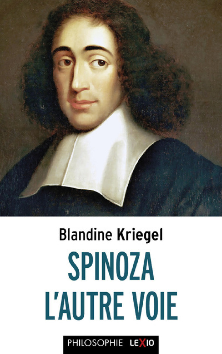 SPINOZA, L'AUTRE VOIE - Blandine Kriegel - CERF