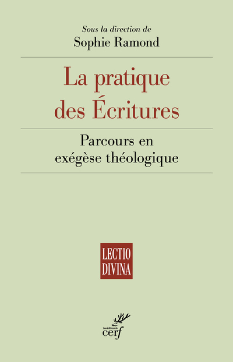 LA PRATIQUE DES ECRITURES - PARCOURS EN EXEGESE THEOLOGIQUE -  Collectif - CERF