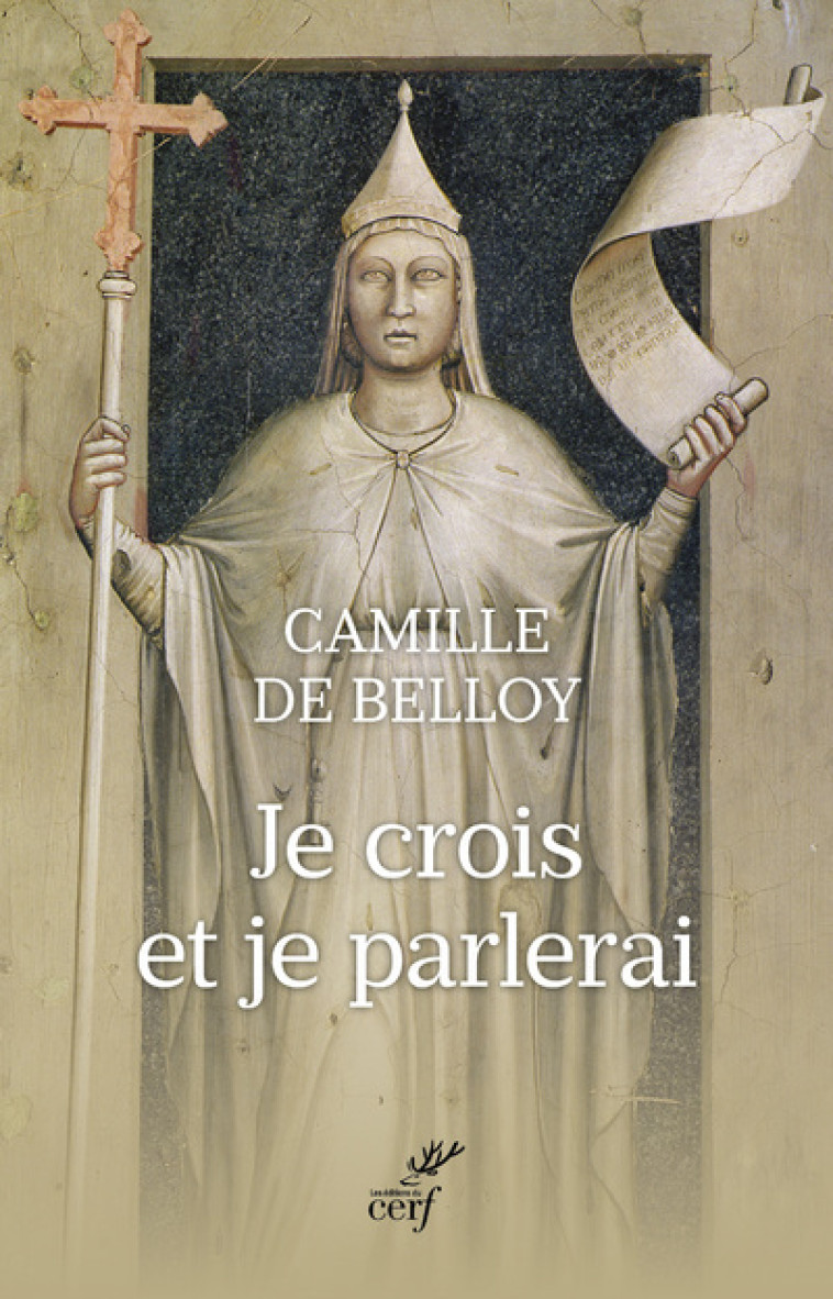 JE CROIS ET JE PARLERAI - Camille de Belloy - CERF