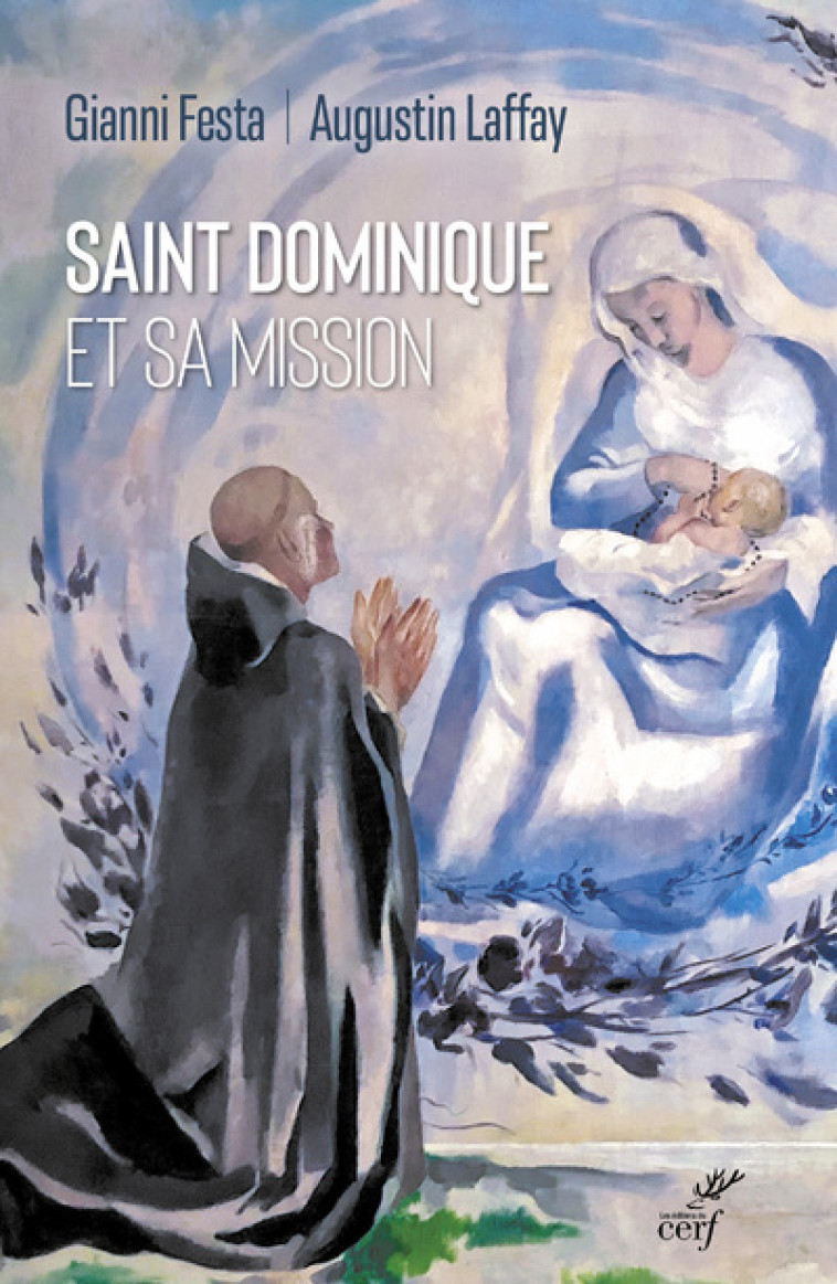 SAINT DOMINIQUE ET SA MISSION - Augustin Laffay - CERF