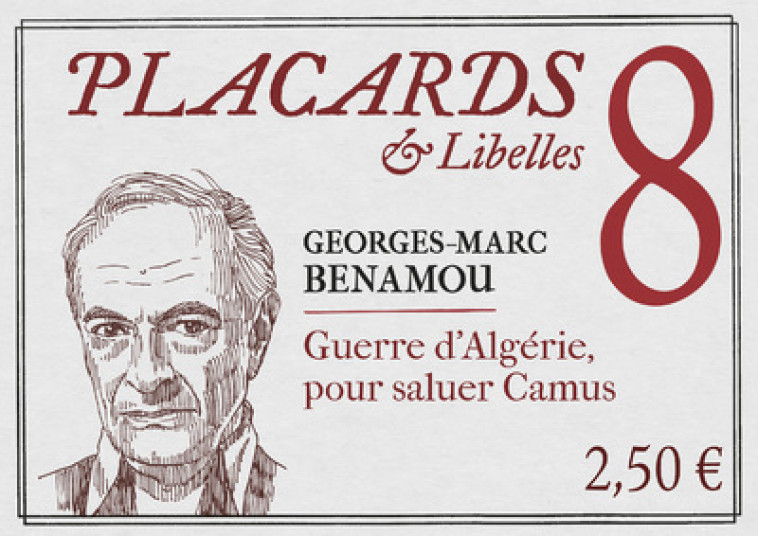 PLACARDS & LIBELLES - TOME 8 GUERRE D'ALGERIE, POUR SALUER CAMUS -  Collectif - CERF