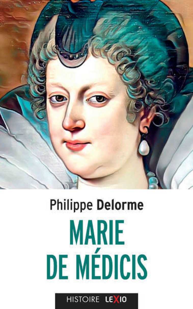 MARIE DE MEDICIS - Philippe Delorme - CERF