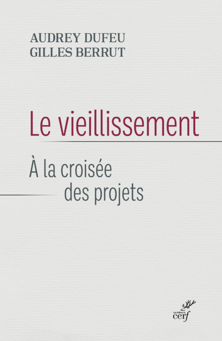 LE VIEILLISSEMENT - A LA CROISEE DES PROJETS - Gilles Berrut - CERF