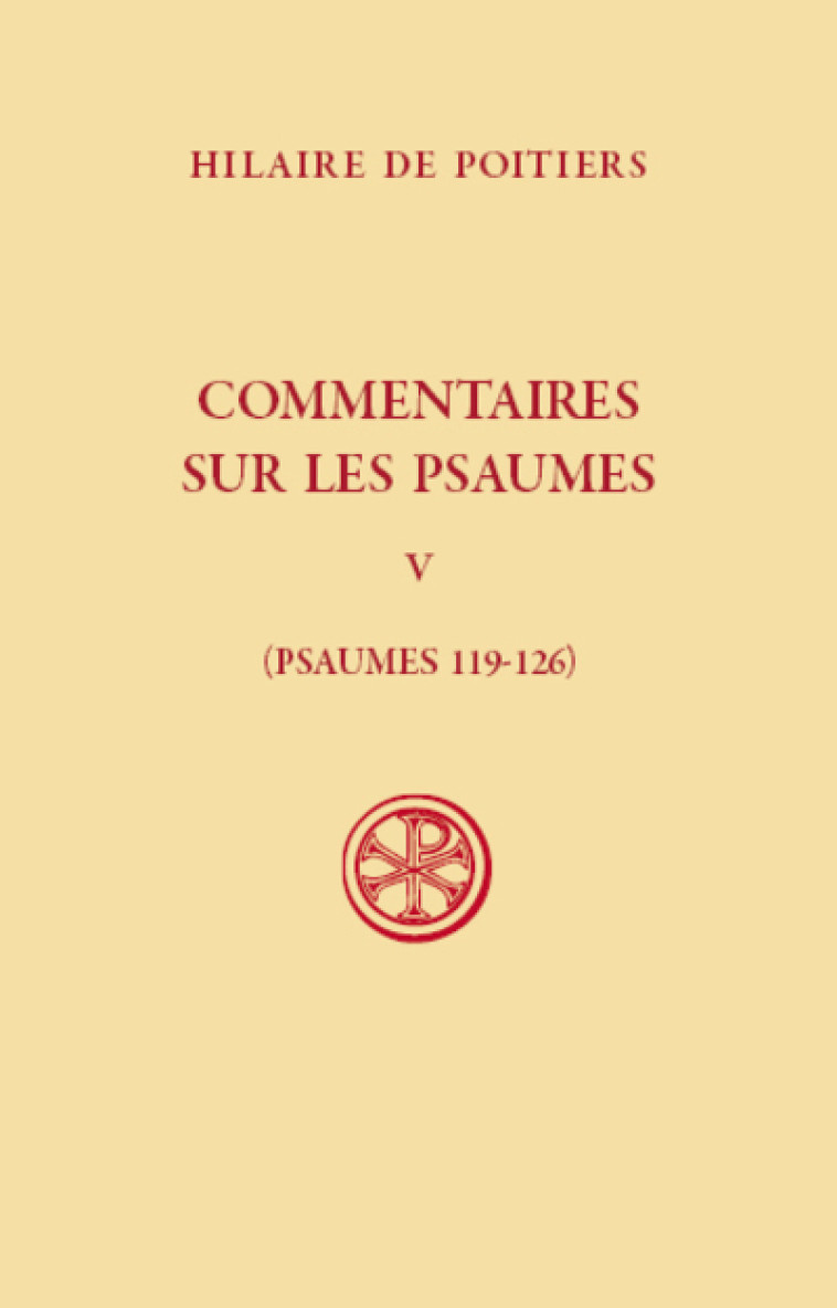 COMMENTAIRES SUR LES PSAUMES - PSAUMES 119-126 - TOME 5 - Hilaire de Poitiers - CERF