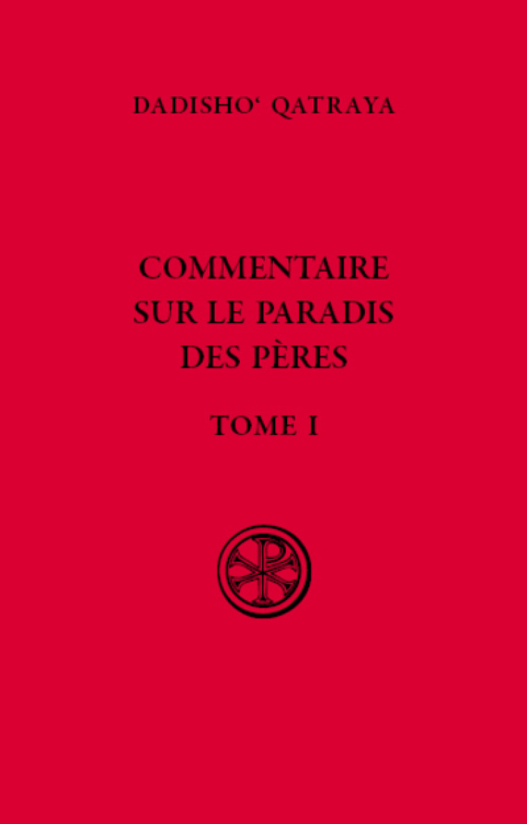 COMMENTAIRE SUR LE PARADIS DES PERES - TOME 1 - Qatraya Dadisho' - CERF