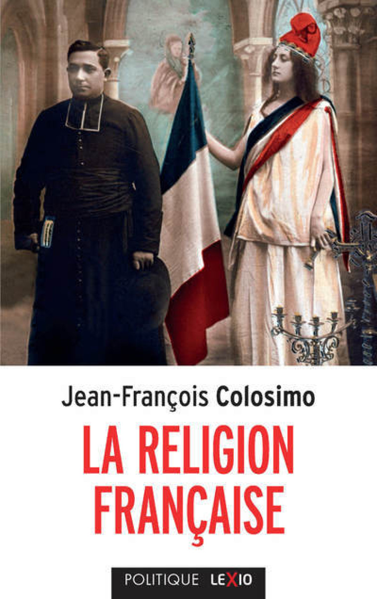 LA RELIGION FRANCAISE - Jean-François Colosimo - CERF