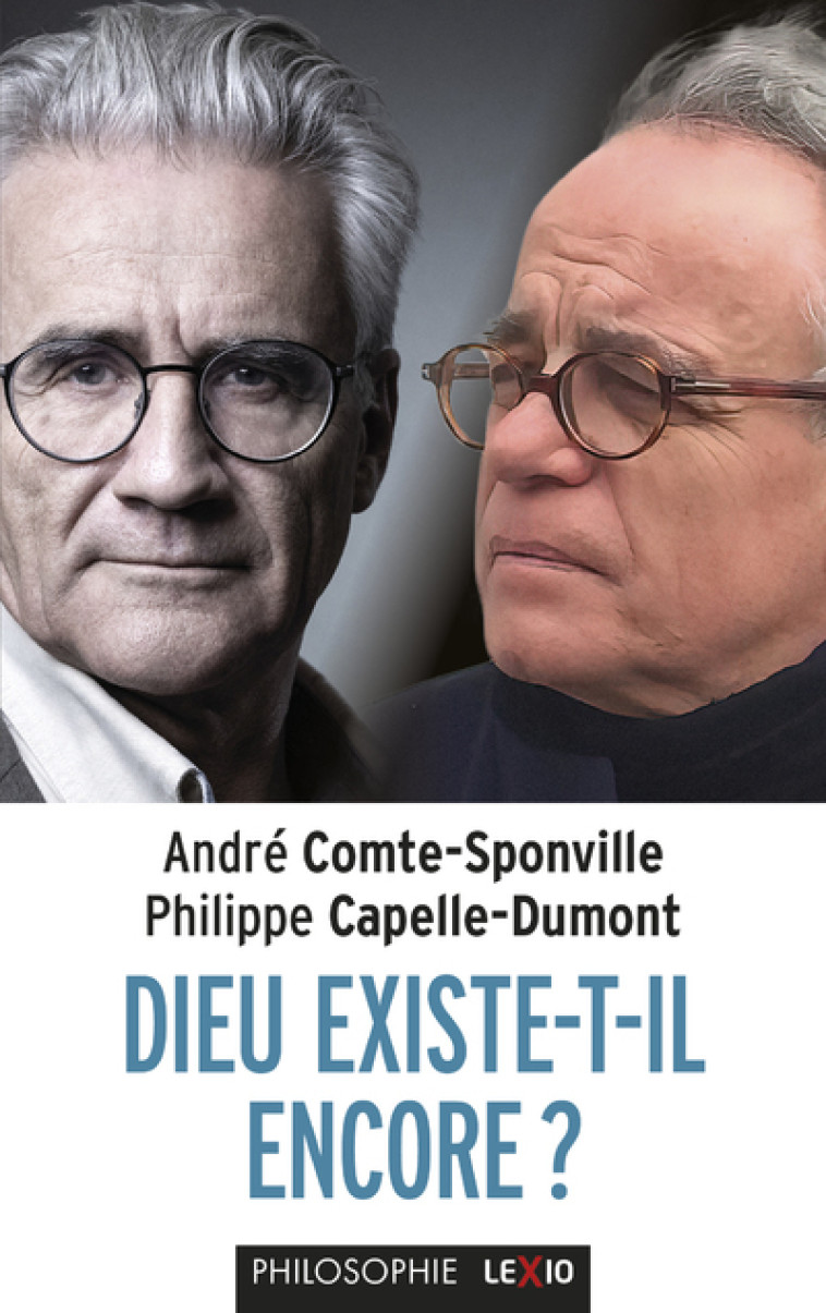 DIEU EXISTE-T-IL ENCORE ? - André Comte-Sponville - CERF