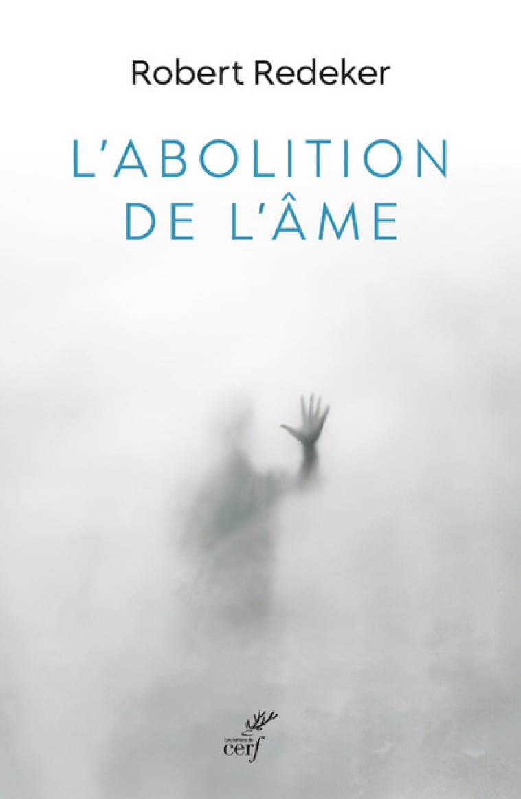 L'ABOLITION DE L'AME - Robert Redeker - CERF