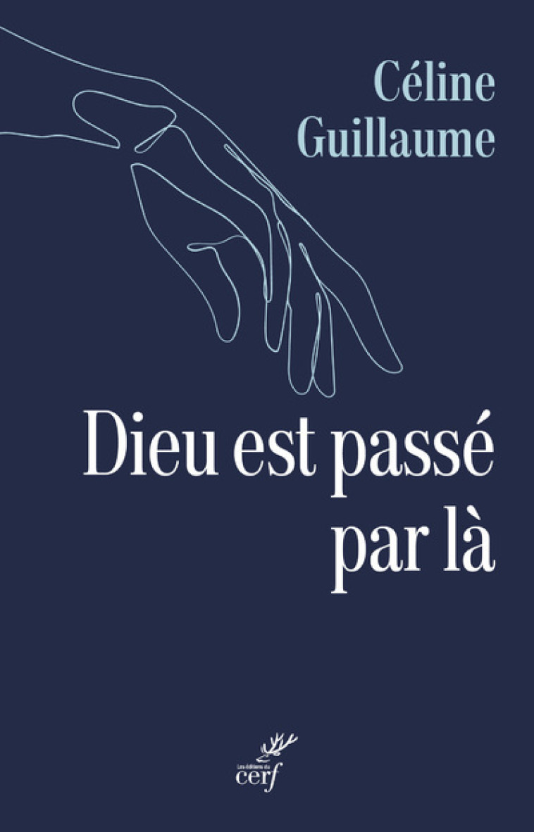 DIEU EST PASSE PAR LA - Céline Guillaume - CERF