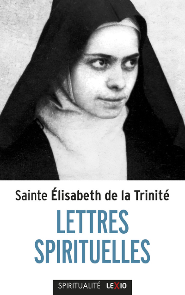 LETTRES SPIRITUELLES - Elisabeth de la Trinité - CERF