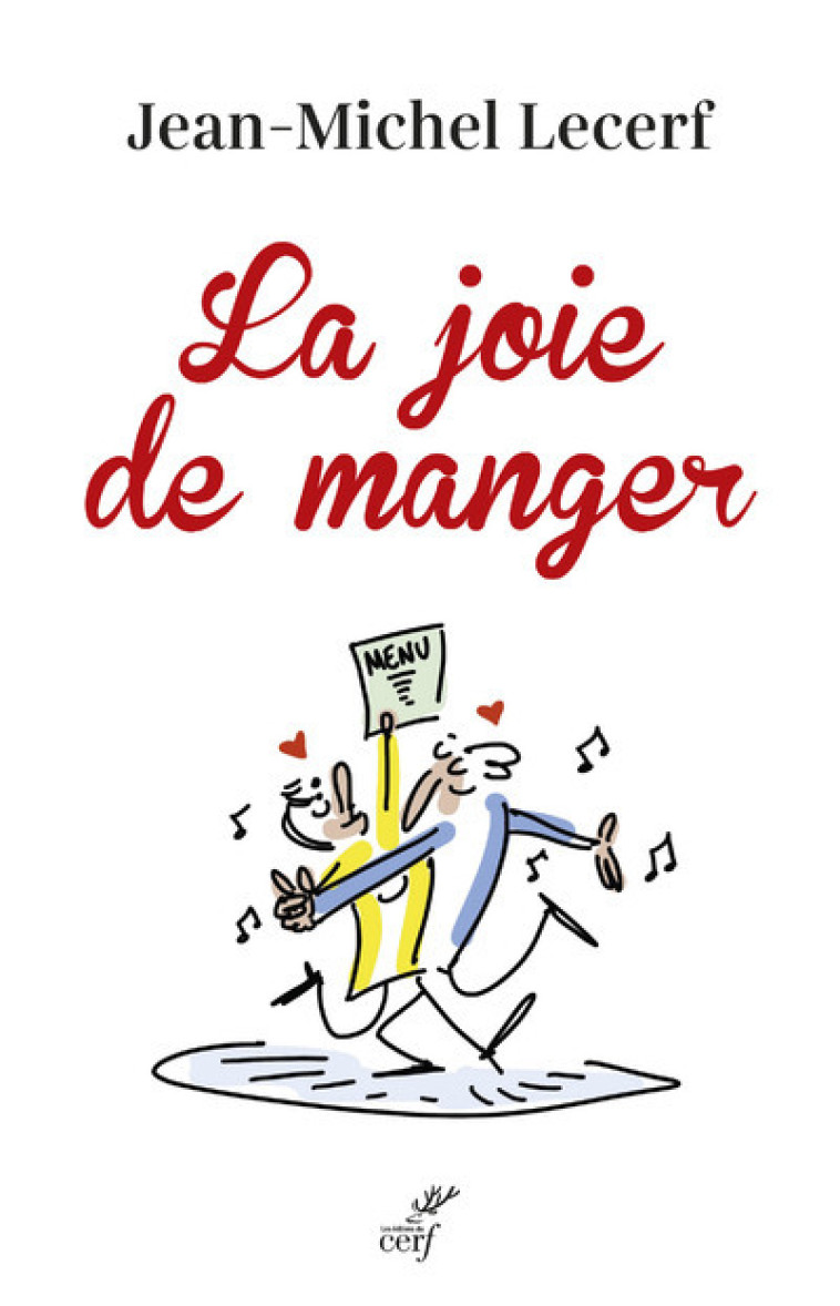 LA JOIE DE MANGER - Jean-Michel Lecerf - CERF