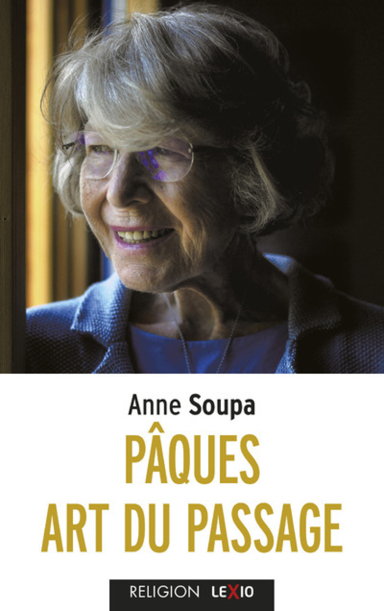 PAQUES, ART DU PASSAGE - Anne Soupa - CERF