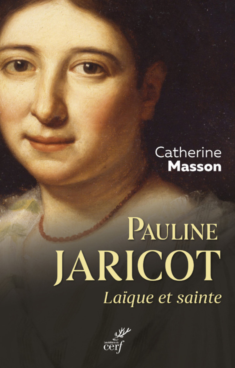 PAULINE JARICOT - LAIQUE ET SAINTE - Catherine Masson - CERF