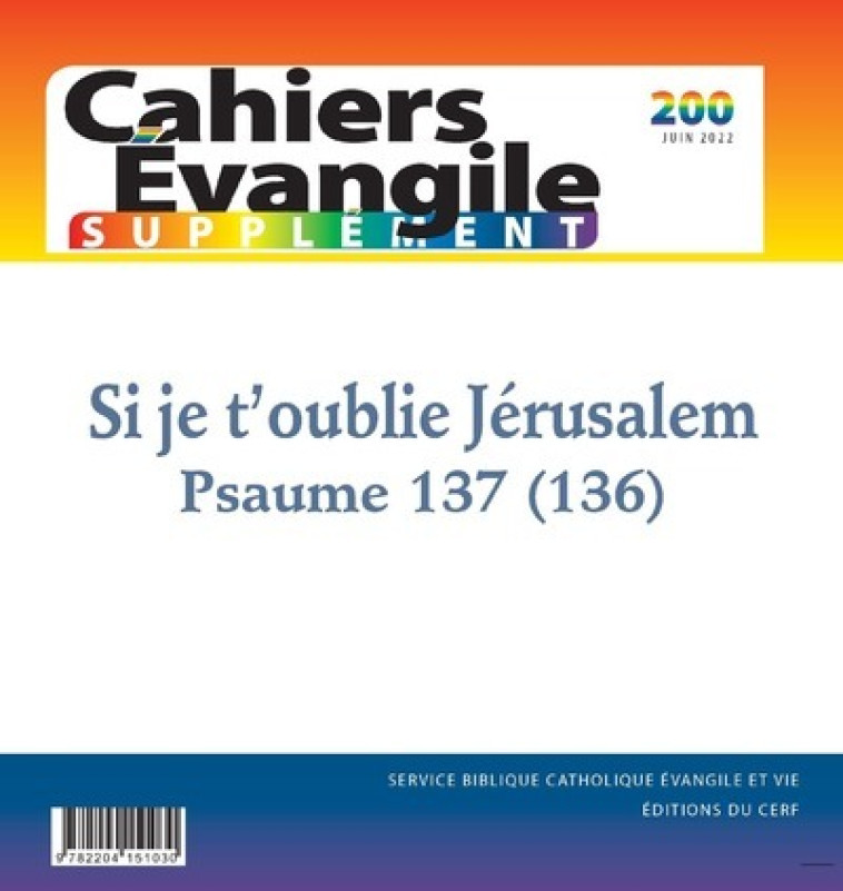 CAHIERS EVANGILE SUPPLEMENT - SI JE T'OUBLIE JERUSALEM - N 200 SI JE T'OUBLIE JERUSALEM - PSAUME 13 -  Collectif - CERF