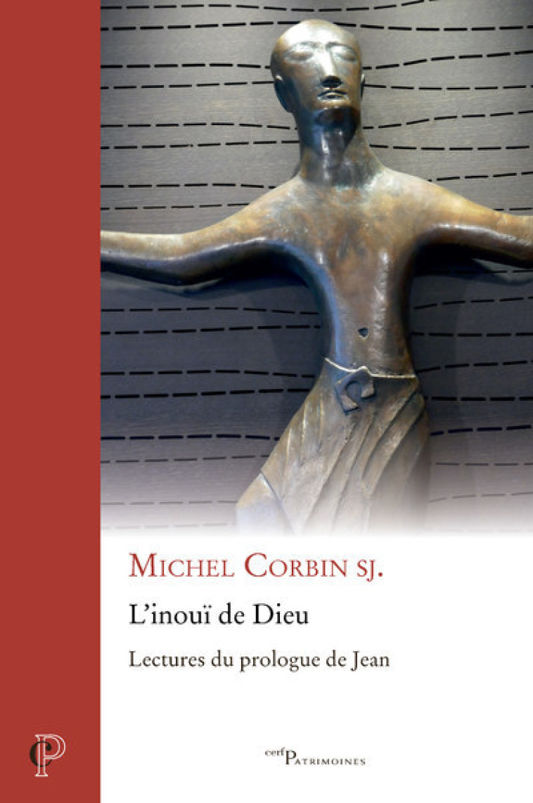 L'INOUI DE DIEU - LECTURES DU PROLOGUE DE JEAN - Michel Corbin - CERF