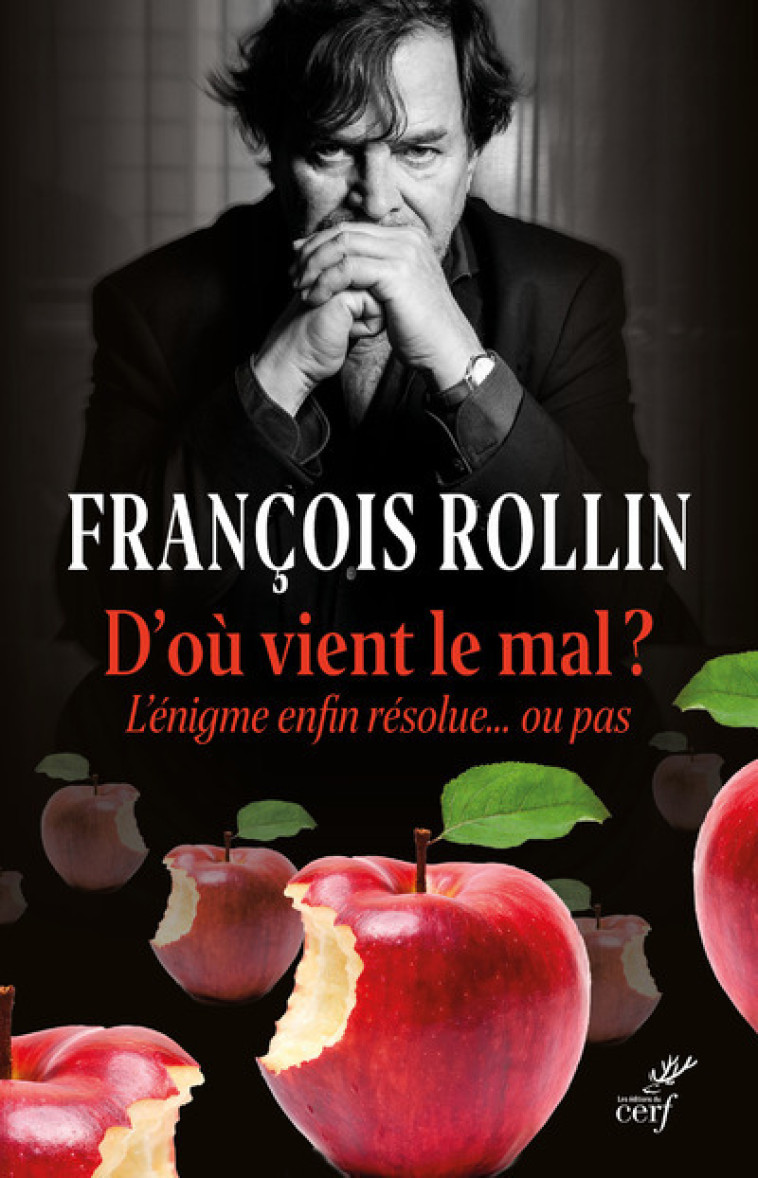 D'OU VIENT LE MAL - L'ENIGME ENFIN RESOLUE... OU PAS - François Rollin - CERF