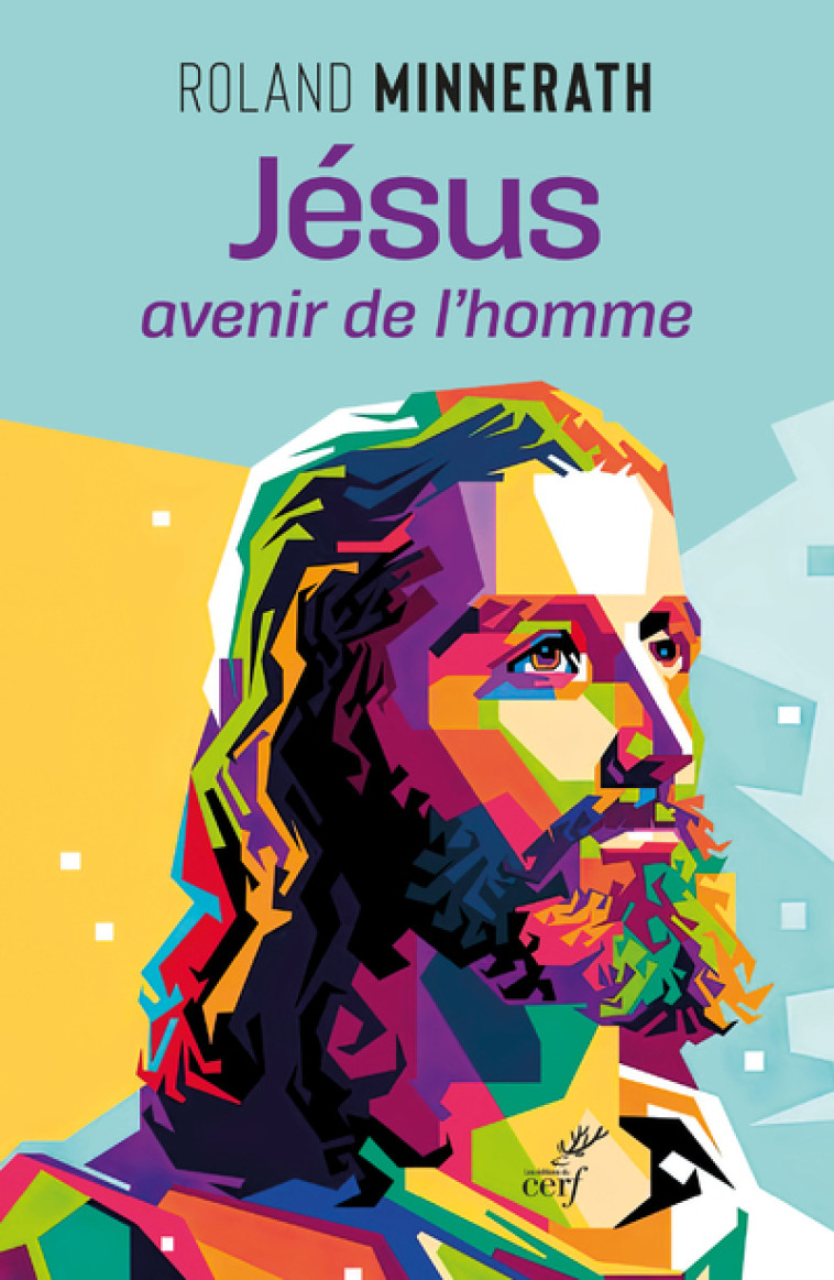 JESUS, AVENIR DE L'HOMME - Roland Minnerath - CERF