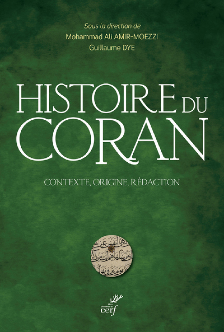 HISTOIRE DU CORAN - CONTEXTE, ORIGINE, REDACTION - Mohammed Ali Amir Moezzi - CERF