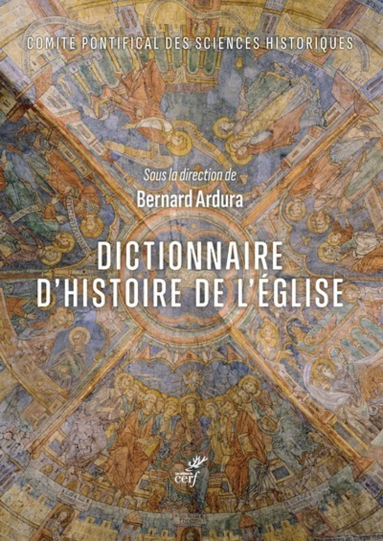 DICTIONNAIRE D'HISTOIRE DE L'EGLISE - Bernard Ardura - CERF