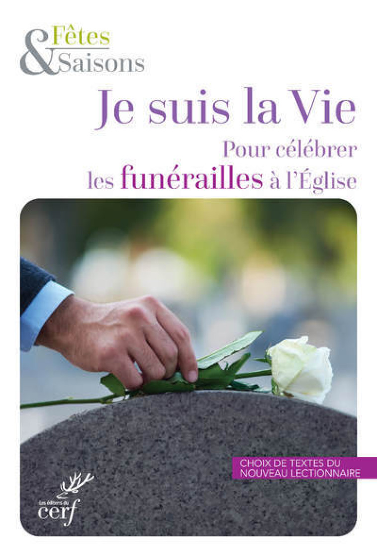 JE SUIS LA VIE - POUR CELEBRER LES FUNERAILLES A L'EGLISE - PACK DE 10 -  Collectif - CERF