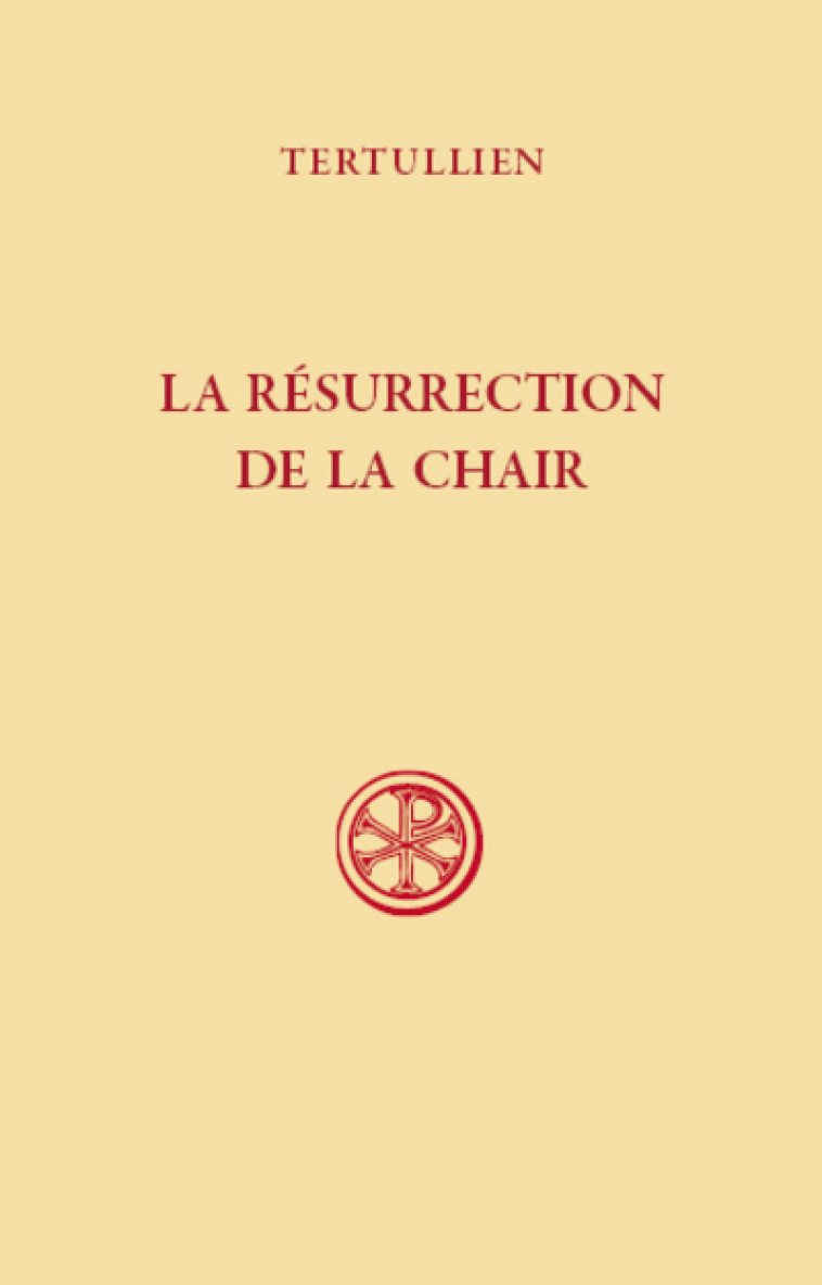 SC 638, LA RESURRECTION DE LA CHAIR -  Tertullien - CERF