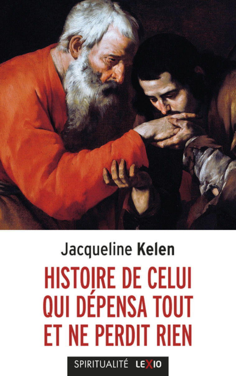 HISTOIRE DE CELUI QUI DEPENSA TOUT ET NE PERDIT RIEN - Jacqueline Kelen - CERF