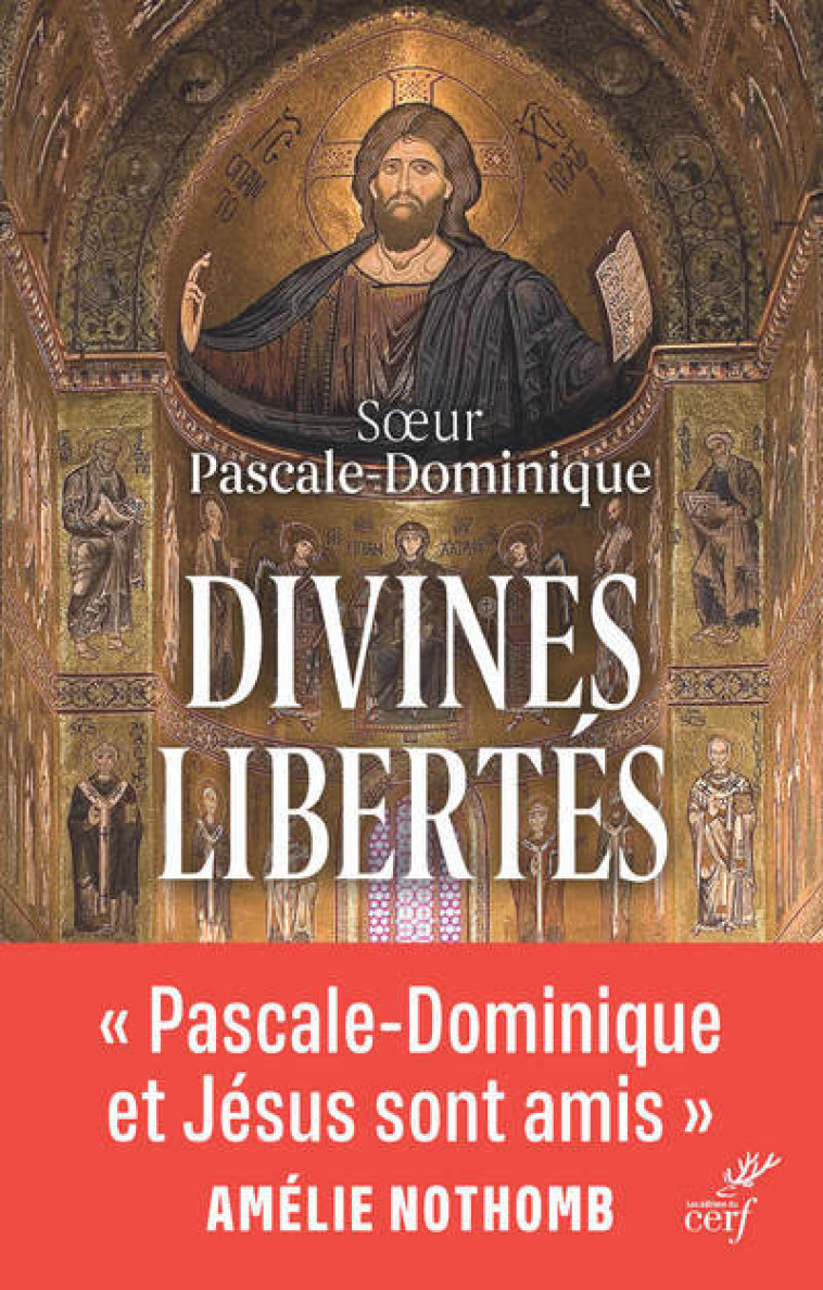 DIVINES LIBERTES -  Pascale-Dominique - CERF