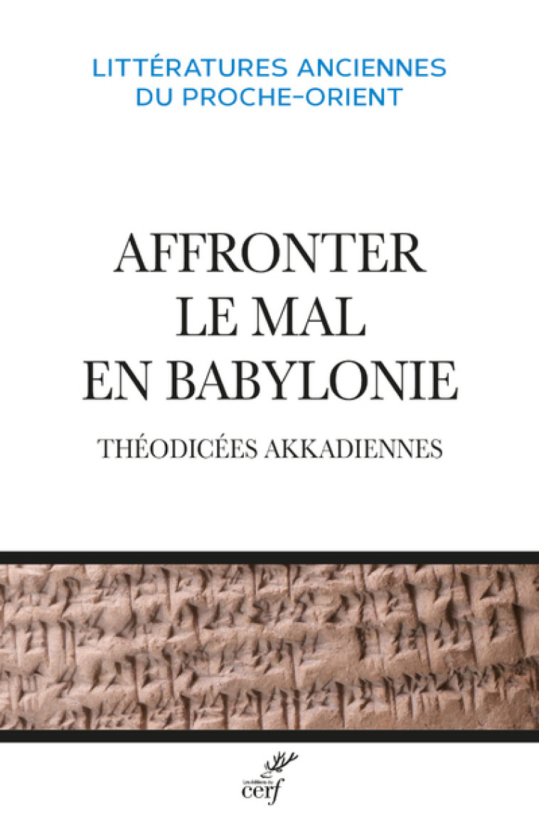 AFFRONTER LE MAL EN BABYLONIE - THEODICEES AKKADIENNES - Stéphanie Anthonioz - CERF