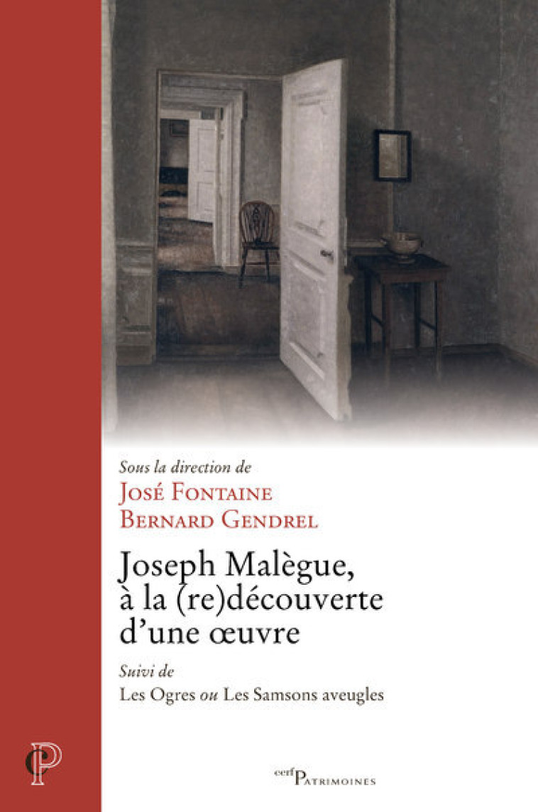 JOSEPH MALEGUE, A LA (RE)DECOUVERTE D'UNE OEUVRE -SUIVI DE LES OGRES OU LES SAMSONS AVEUGLES - Jose Fontaine - CERF