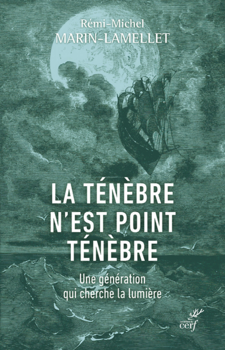 LA TENEBRE N'EST POINT TENEBRE - UNE GENERATION QUI CHERCHE LA LUMIERE - Rémi-Michel Marin-Lamellet - CERF