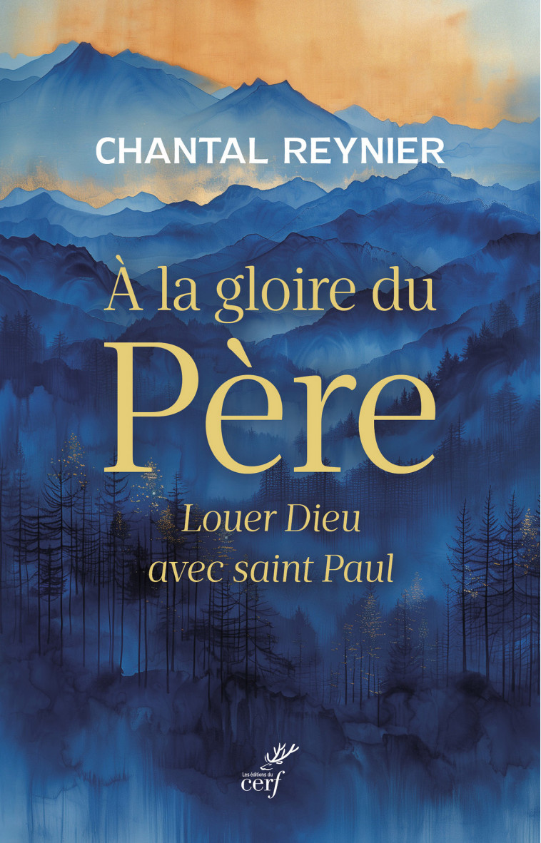 A la gloire du Père - Chantal Reynier - CERF