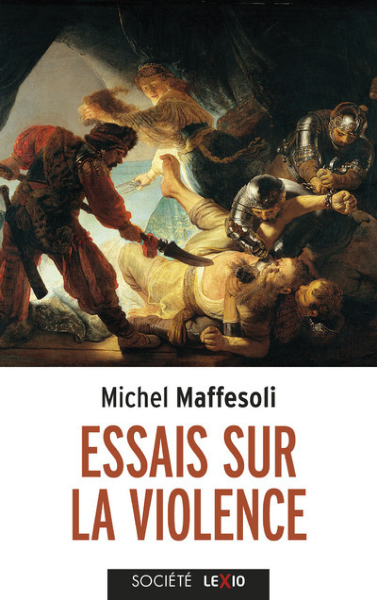 ESSAIS SUR LA VIOLENCE - BANALE ET FONDATRICE - Michel Maffesoli - CERF